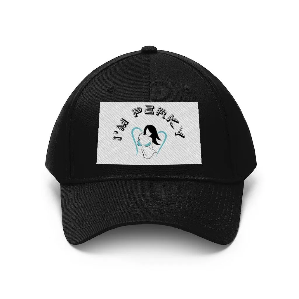 I'm P.E.R.K.Y.  Unisex Twill Hat