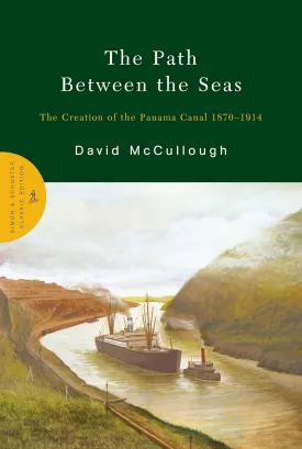 The Path Between the Seas: The Creation of the Panama Canal 1870-1914 Hardcover  Deckle Edge, June 1, 2004